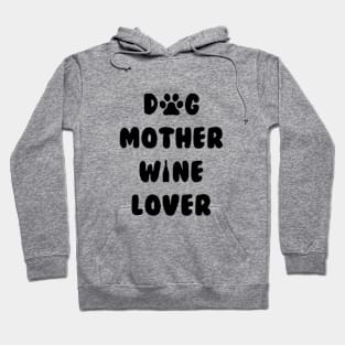 dog mother wine lover Hoodie